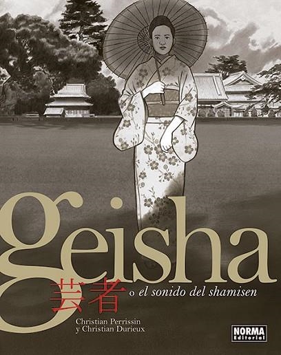 GEISHA
 O EL SONIDO DEL SHAMISEN | 9788467938654 | CHRISTIAN PERRISSIN / CHRISTIAN DURIEUX | Llibreria La Gralla | Llibreria online de Granollers