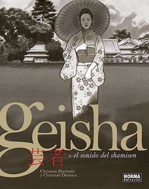 GEISHA
 O EL SONIDO DEL SHAMISEN | 9788467938654 | CHRISTIAN PERRISSIN / CHRISTIAN DURIEUX | Llibreria La Gralla | Llibreria online de Granollers