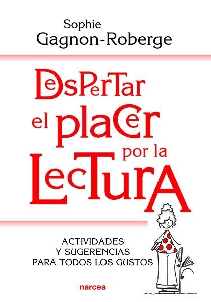 DESPERTAR EL PLACER POR LA LECTURA | 9788427726260 | GAGNON-ROBERGE, SOPHIE | Llibreria La Gralla | Llibreria online de Granollers
