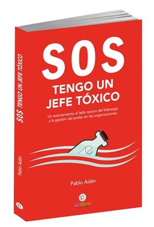 SOS. TENGO UN JEFE TÓXICO | 9788494897252 | ADÁN MICÓ, PABLO | Llibreria La Gralla | Llibreria online de Granollers