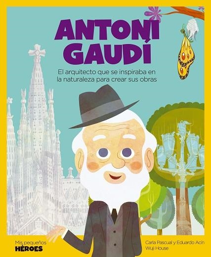 ANTONI GAUDÍ | 9788417822774 | ACÍN DAL MASCHIO, EDUARDO/PASCUAL ROIG, CARLA | Llibreria La Gralla | Llibreria online de Granollers