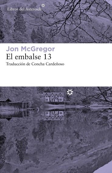 EMBALSE 13, EL | 9788417007942 | MCGREGOR, JON | Llibreria La Gralla | Llibreria online de Granollers
