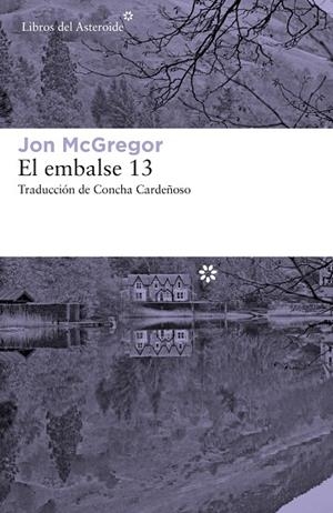 EMBALSE 13, EL | 9788417007942 | MCGREGOR, JON | Llibreria La Gralla | Librería online de Granollers