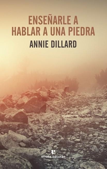 ENSEÑARLE A HABLAR A UNA PIEDRA | 9788417800222 | DILLARD, ANNIE | Llibreria La Gralla | Librería online de Granollers