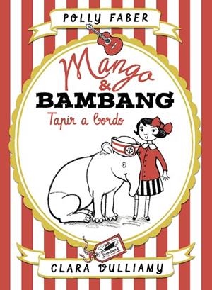 MANGO & BAMBANG. TAPIR A BORDO | 9788408181002 | FABER, POLLY/VULLIAMY, CLARA | Llibreria La Gralla | Librería online de Granollers