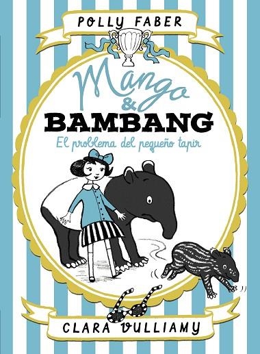 MANGO & BAMBANG. EL PROBLEMA DEL PEQUEÑO TAPIR | 9788408184003 | FABER, POLLY/VULLIAMY, CLARA | Llibreria La Gralla | Llibreria online de Granollers