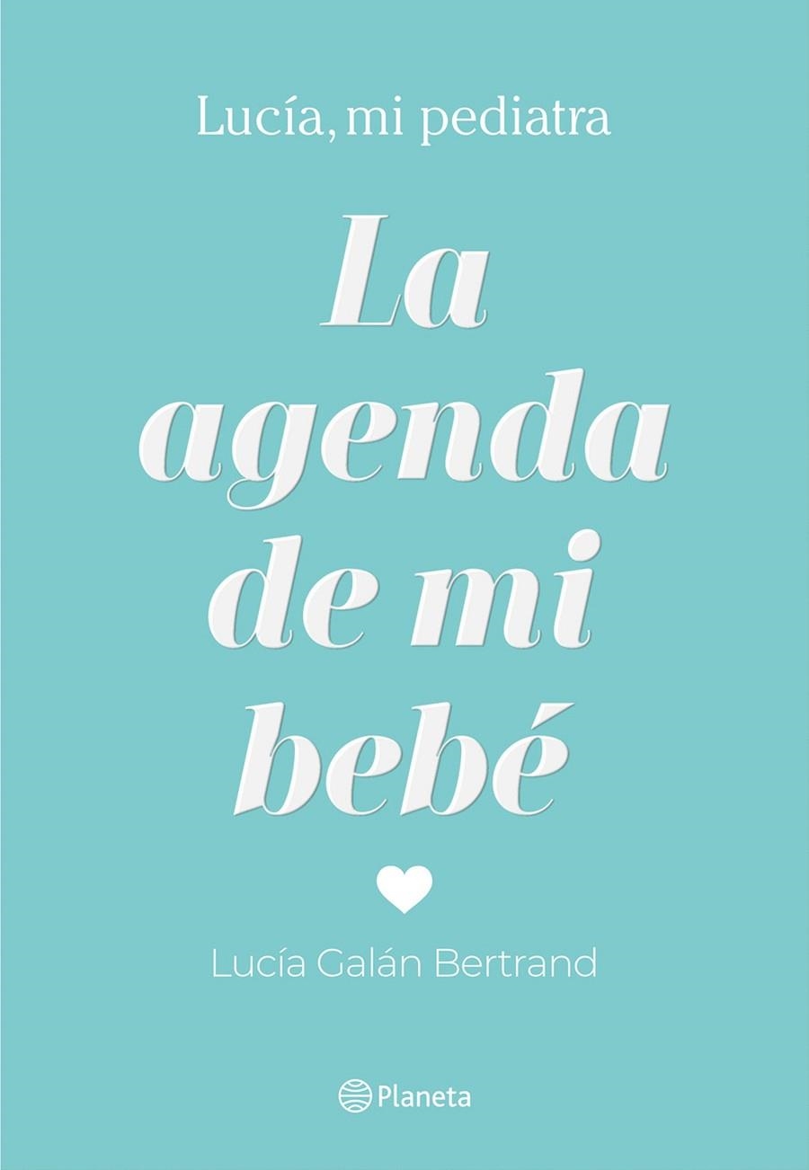 AGENDA DE MI BEBÉ, LA | 9788408214304 | GALÁN BERTRAND, LUCÍA | Llibreria La Gralla | Llibreria online de Granollers