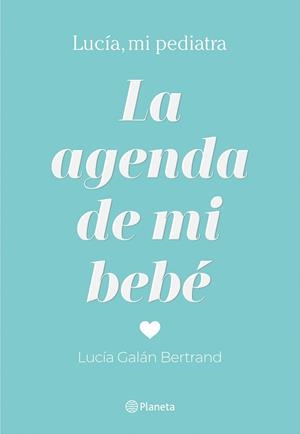 AGENDA DE MI BEBÉ, LA | 9788408214304 | GALÁN BERTRAND, LUCÍA | Llibreria La Gralla | Llibreria online de Granollers