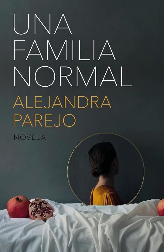 UNA FAMILIA NORMAL | 9788499987583 | PAREJO, ALEJANDRA | Llibreria La Gralla | Llibreria online de Granollers