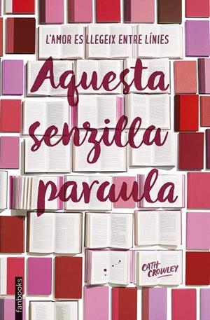 AQUESTA SENZILLA PARAULA | 9788417515003 | CROWLEY, CATH | Llibreria La Gralla | Librería online de Granollers