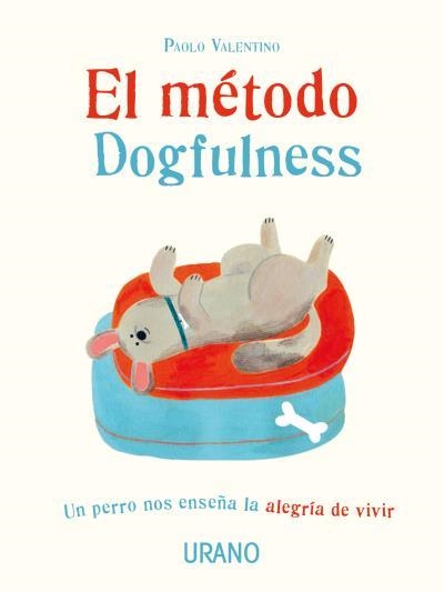 MÉTODO DOGFULNESS, EL | 9788416720750 | VALENTINO, PAOLO | Llibreria La Gralla | Llibreria online de Granollers