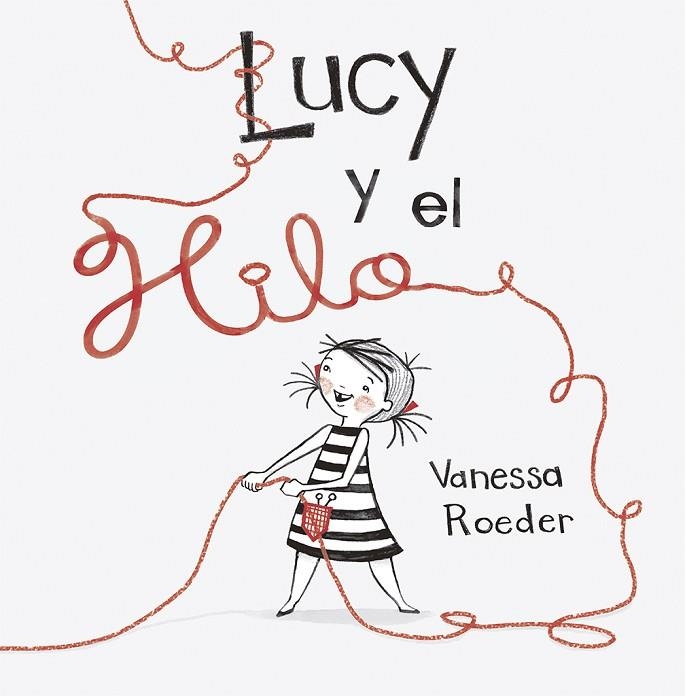 LUCY Y EL HILO | 9788491452959 | ROEDER, VANESSA | Llibreria La Gralla | Librería online de Granollers