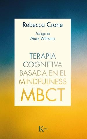 TERAPIA COGNITIVA BASADA EN EL MINDFULNESS (MBCT) | 9788499887111 | CRANE, REBECCA | Llibreria La Gralla | Llibreria online de Granollers