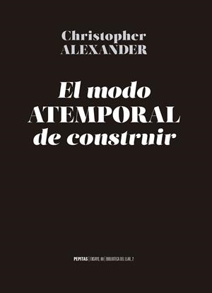 MODO ATEMPORAL DE CONSTRUIR, EL | 9788417386368 | ALEXANDER, CHRISTOPHER | Llibreria La Gralla | Llibreria online de Granollers