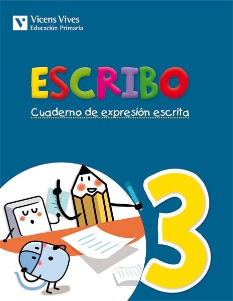 ESCRIBO. CUADERNO EXPRESION ESCRITA 3 | 9788468219974 | OLIVERAS ROVIRA, ANNA/RIUS BENITO, MARIA DOLORS/MARTIN MANZANO, CARME/Y OTROS | Llibreria La Gralla | Llibreria online de Granollers