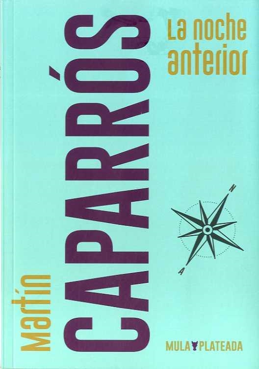 NOCHE ANTERIOR, LA | 9788494961090 | CAPARRÓS, MARTÍN | Llibreria La Gralla | Librería online de Granollers