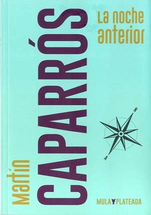 NOCHE ANTERIOR, LA | 9788494961090 | CAPARRÓS, MARTÍN | Llibreria La Gralla | Librería online de Granollers