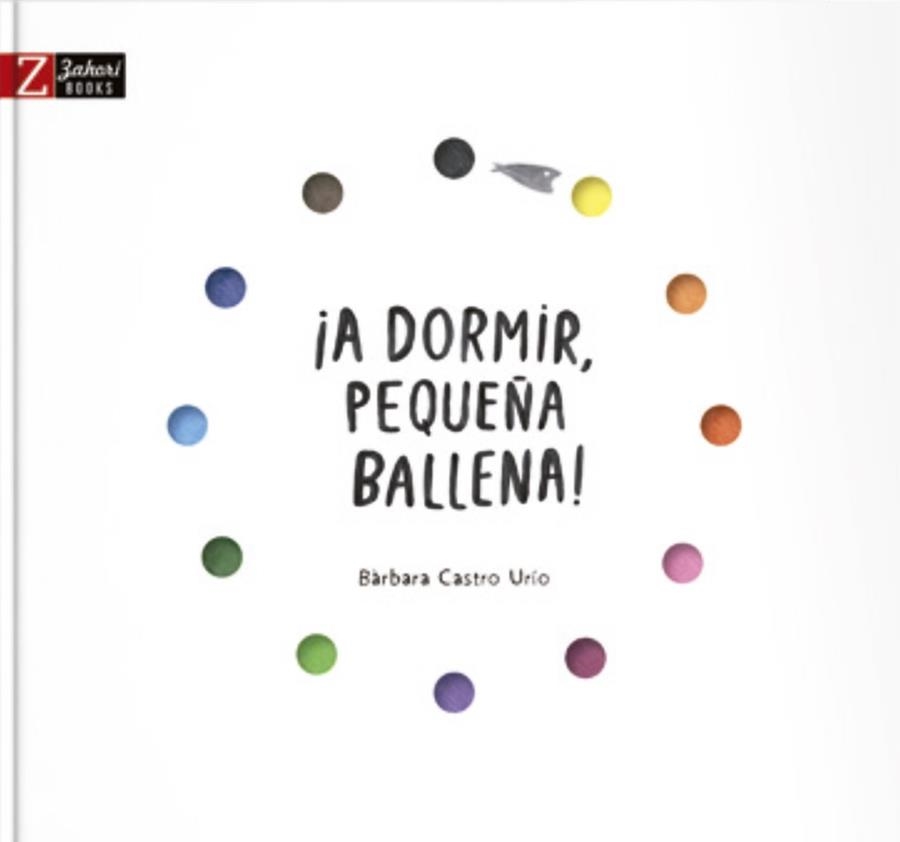 A DORMIR, PEQUEÑA BALLENA! | 9788417374303 | CASTRO URÍO, BÀRBARA | Llibreria La Gralla | Librería online de Granollers