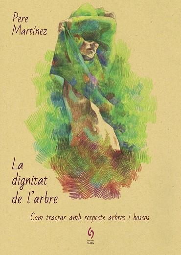DIGNITAT DE L'ARBRE, LA | 9788494928154 | MARTÍNEZ, PERE | Llibreria La Gralla | Librería online de Granollers