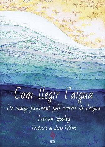 COM LLEGIR L'AIGUA | 9788494928161 | GOOLEY, TRISTAN | Llibreria La Gralla | Llibreria online de Granollers