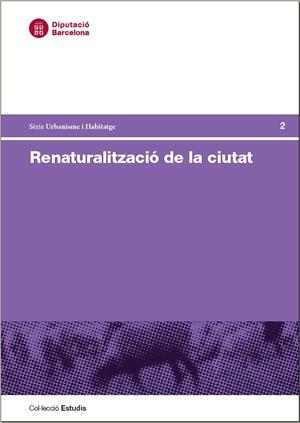 RENATURALITZACIÓ DE LA CIUTAT | 9788498038804 | AA.VV | Llibreria La Gralla | Llibreria online de Granollers