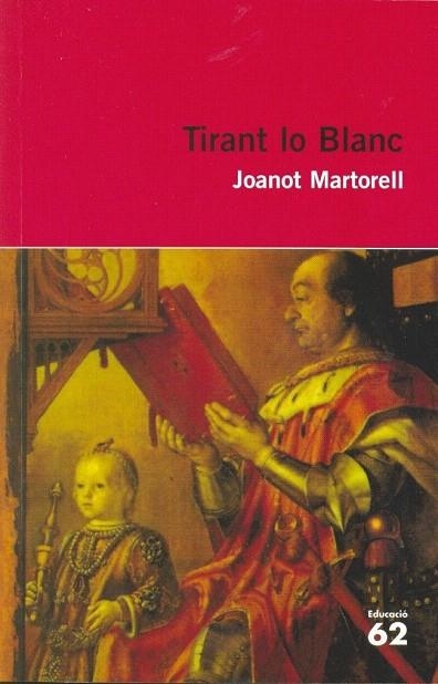 TIRANT LO BLANC (EDUCACIO 62) | 9788492672493 | MARTORELL, JOANOT | Llibreria La Gralla | Llibreria online de Granollers