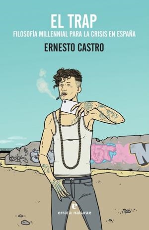 TRAP, EL FILOSOFIA MILLENNIAL PARA LA CRISIS EN ESPAÑA | 9788417800116 | CASTRO, ERNESTO | Llibreria La Gralla | Llibreria online de Granollers