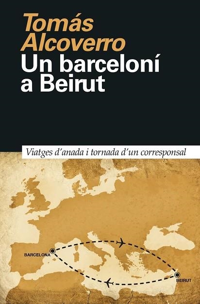 BARCELONÍ A BEIRUT, UN  | 9788418011023 | ALCOVERRO, TOMÁS | Llibreria La Gralla | Llibreria online de Granollers