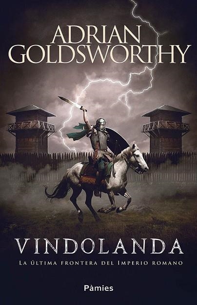 VINDOLANDIA LA ULTIMA FRONTERA DEL IMPERIO ROMANO | 9788416970902 | GOLDSWORTHY, ADRIAN | Llibreria La Gralla | Llibreria online de Granollers