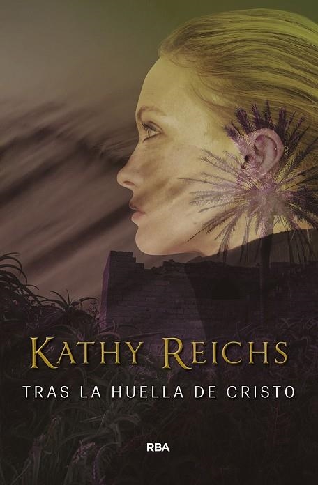 TRAS LA HUELLA DE CRISTO | 9788491872115 | REICHS, KATHY | Llibreria La Gralla | Librería online de Granollers
