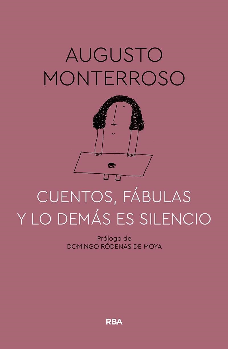 CUENTOS FÁBULAS Y LO DEMÁS ES SILENCIO | 9788491874669 | MONTERROSO, AUGUSTO | Llibreria La Gralla | Librería online de Granollers