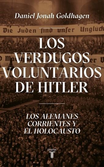 VERDUGOS VOLUNTARIOS DE HITLER, LOS | 9788430623044 | GOLDHAGEN, DANIEL JONAH | Llibreria La Gralla | Librería online de Granollers