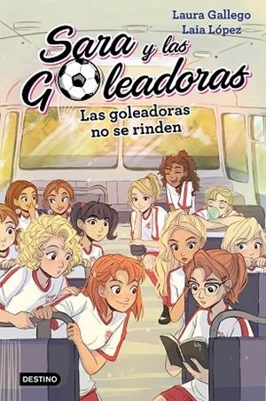 GOLEADORAS NO SE RINDEN, LAS | 9788408214687 | GALLEGO, LAURA; LÓPEZ, LAIA | Llibreria La Gralla | Llibreria online de Granollers