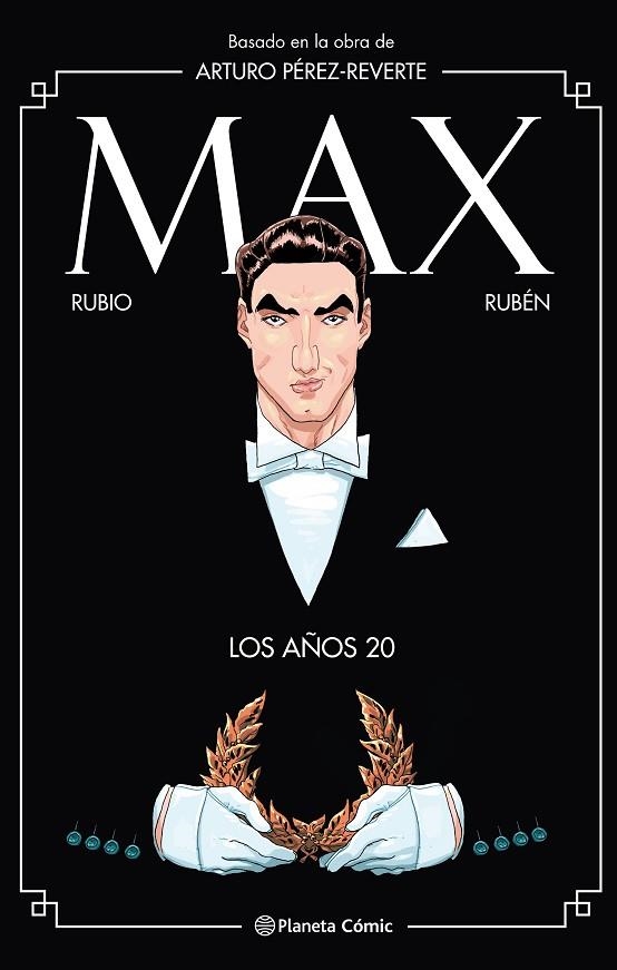 MAX  LOS AÑOS 20 | 9788491739777 | PÉREZ-REVERTE, ARTURO; RUBIO, SALVA; RINCÓN, RUBÉN DEL | Llibreria La Gralla | Librería online de Granollers