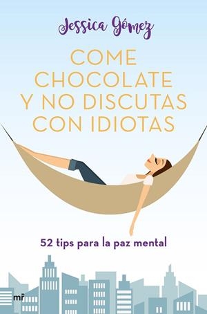 COME CHOCOLATE Y NO DISCUTAS CON IDIOTAS | 9788427046115 | GÓMEZ, JESSICA | Llibreria La Gralla | Librería online de Granollers