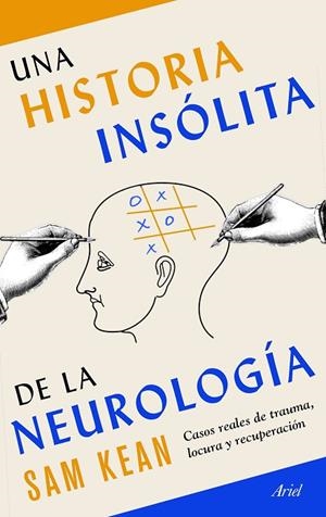 UNA HISTORIA INSÓLITA DE LA NEUROLOGÍA | 9788434431270 | KEAN, SAM | Llibreria La Gralla | Librería online de Granollers