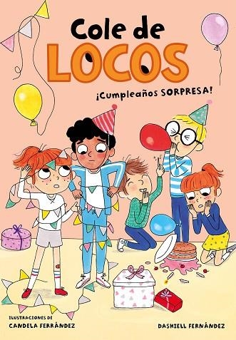 CUMPLEAÑOS SORPRESA! (COLE DE LOCOS 3) | 9788417736170 | FERNÁNDEZ PENA, DASHIELL | Llibreria La Gralla | Llibreria online de Granollers