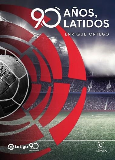 LIGA, LA  90 AÑOS, 90 LATIDOS | 9788467056679 | ORTEGO, ENRIQUE | Llibreria La Gralla | Llibreria online de Granollers