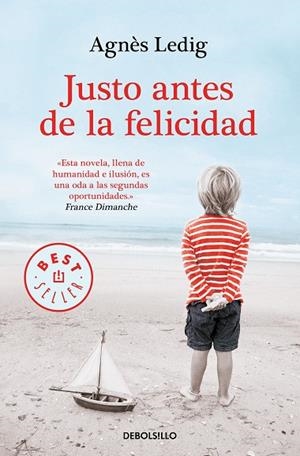 JUSTO ANTES DE LA FELICIDAD (BOLSILLO) | 9788466349611 | LEDIG, AGNÈS | Llibreria La Gralla | Librería online de Granollers