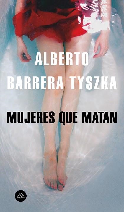 MUJERES QUE MATAN | 9788439735861 | BARRERA TYSZKA, ALBERTO | Llibreria La Gralla | Librería online de Granollers