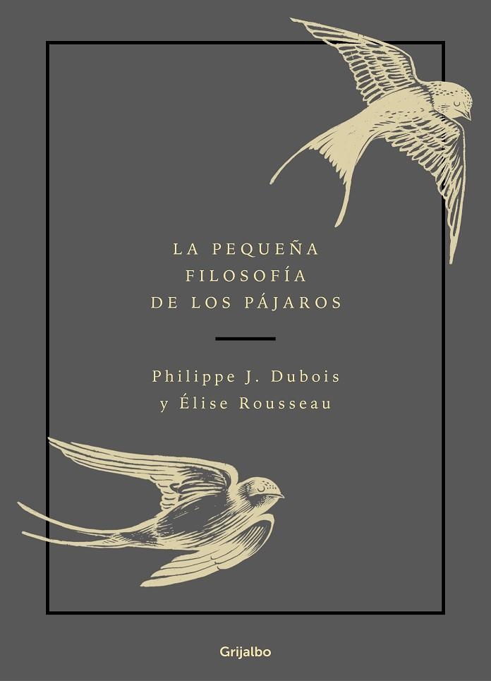 PEQUEÑA FILOSOFÍA DE LOS PÁJAROS, LA | 9788417752132 | DUBOIS, PHILIPPE J./ROUSSEAU, ÉLISE | Llibreria La Gralla | Llibreria online de Granollers