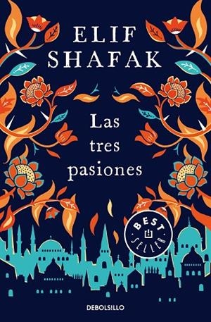 TRES PASIONES, LAS (BOLSILLO) | 9788466349635 | SHAFAK, ELIF | Llibreria La Gralla | Librería online de Granollers