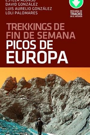 TREKKINGS DE FIN DE SEMANA POR LOS PICOS DE EUROPA | 9788498294743 | GONZÁLEZ PRIETO, LUIS AURELIO / PALOMARES GONZÁLEZ, Mª DOLORES / GONZÁLEZ PALOMARES, DAVID / ALONSO  | Llibreria La Gralla | Librería online de Granollers