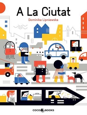 A  LA CIUTAT | 9788494953026 | LIPNIEWSKA, DOMINIKA | Llibreria La Gralla | Librería online de Granollers