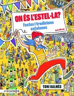 ON ÉS L’ESTEL.LA? FESTES I TRADICIONS CATALANES | 9788417188993 | GALMÉS, TONI | Llibreria La Gralla | Llibreria online de Granollers