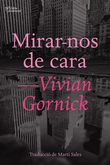 MIRAR-NOS DE CARA | 9788412006926 | GORNICK, VIVIAN | Llibreria La Gralla | Llibreria online de Granollers