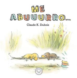 ME ABURRO | 9788417552633 | K. DUBOIS, CLAUDE | Llibreria La Gralla | Llibreria online de Granollers