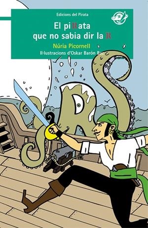 PIRATA QUE NO SABIA DIR LA R, EL  | 9788494009396 | PICORNELL I SEGURA, NÚRIA | Llibreria La Gralla | Llibreria online de Granollers