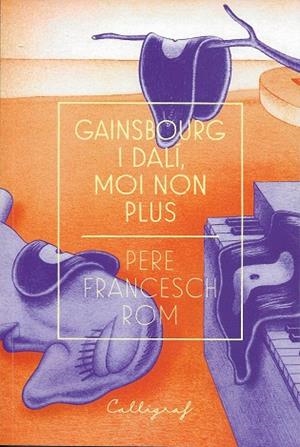 GAINSBOURG I DALÍ, MOI NON PLUS | 9788412078206 | FRANCESCH ROM, PERE | Llibreria La Gralla | Librería online de Granollers
