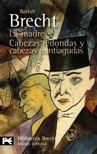 MADRE, LA. CABEZAS REDONDAS Y CABEZAS CUADRADAS (BA 0595) | 9788420662756 | BRECHT, BERTOLT | Llibreria La Gralla | Librería online de Granollers